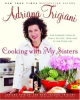 Cooking with My Sisters : One Hundred Years of Family Recipes, from Bari to Big Stone Gap артикул 5725d.