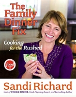 The Family Dinner Fix: Cooking for the Rushed артикул 5779d.